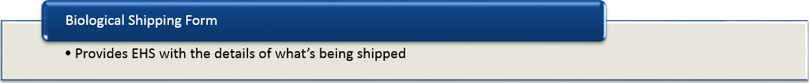 Biological Shipping Form - provides EHS with the details of what's being shipped
